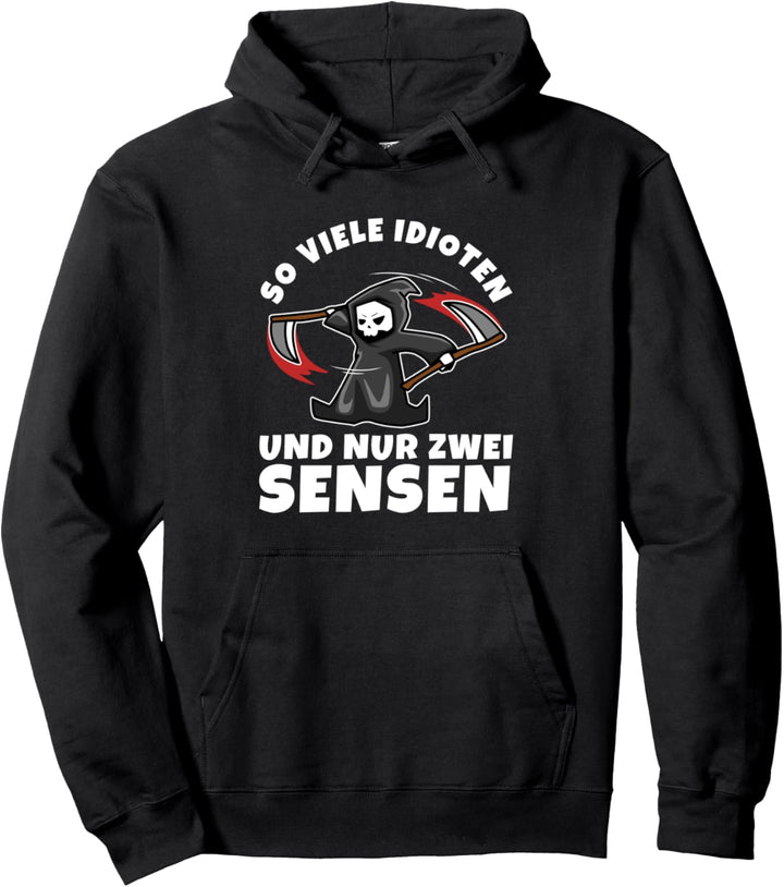 So viele idioten und nur eine sense Pullover Hoodie