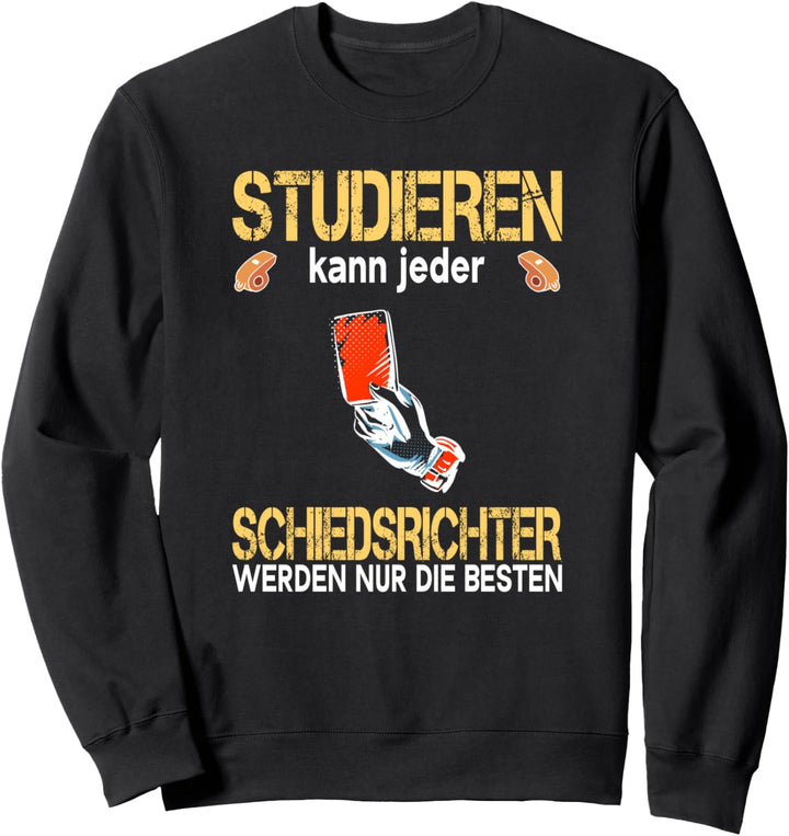 Studieren Kann Jeder Schiedsrichter Kostüm Fussball Schiri Sweatshirt