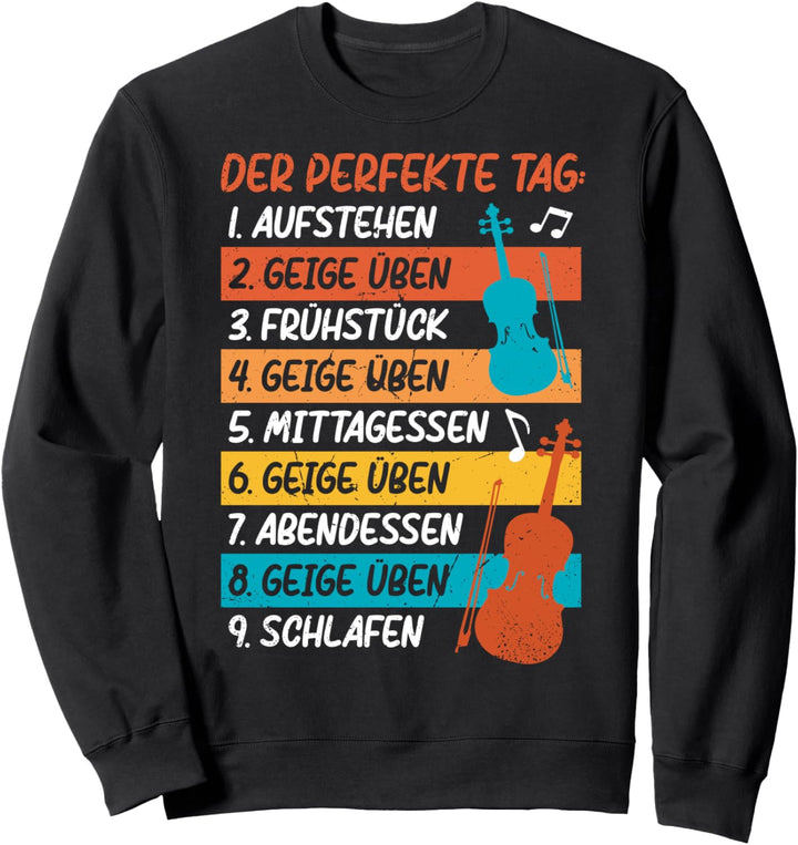 Der Perfekte Tag Geige Üben Violine Spielen Klassische Musik Sweatshirt