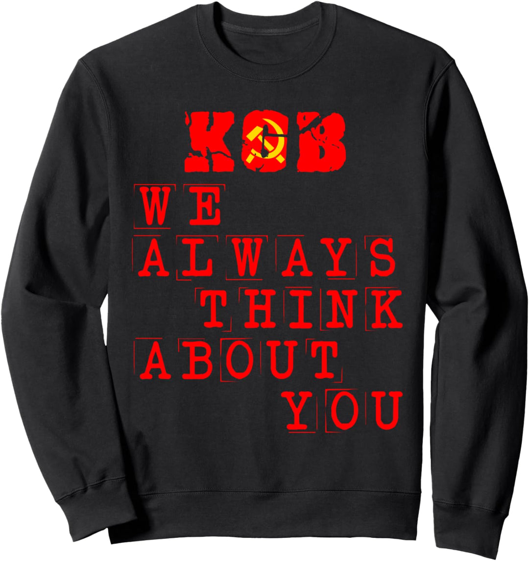 KGB Wir Denken Immer An Sie Sowjet Sowjetunion UDSSR Sweatshirt