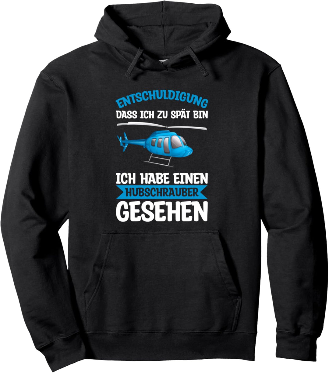 Entschuldigung Hubschrauber Gesehen Helikopter Pilot Pullover Hoodie