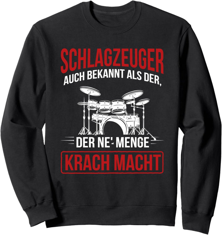 Schlagzeuger Macht Ne Menge Krach Drummer Schlagzeug Sweatshirt