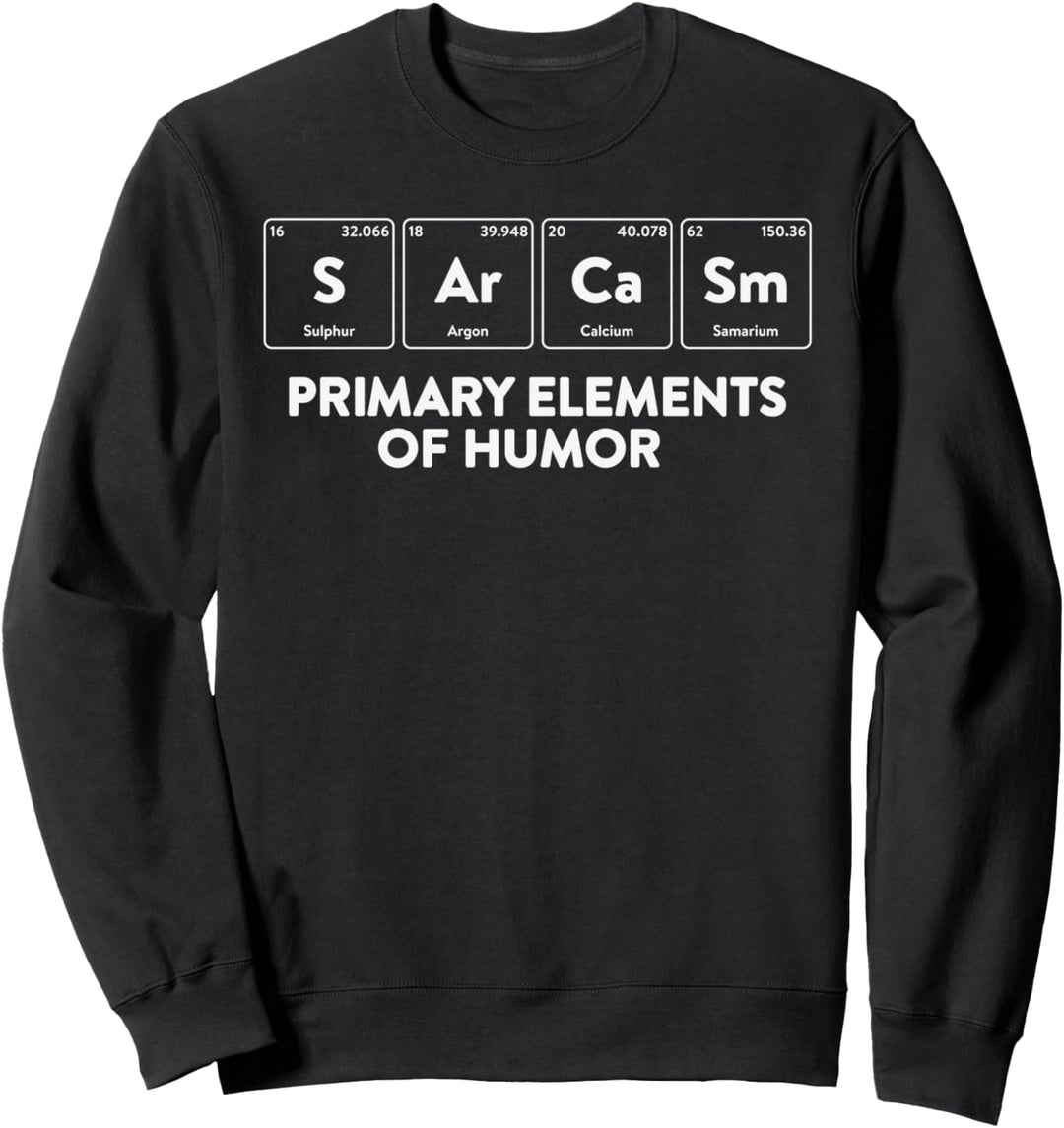 Primäre Elemente der Humor Science Sarkasmus S Ar Ca Sm Sweatshirt