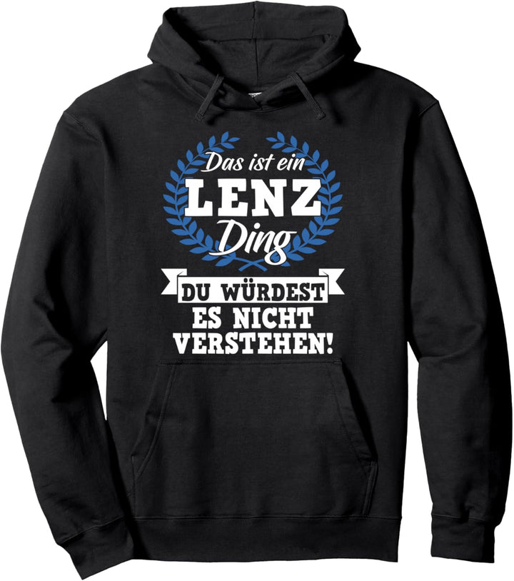 Das Ist Ein Lenz Ding Du Würdest Es Nicht Verstehen Pullover Hoodie