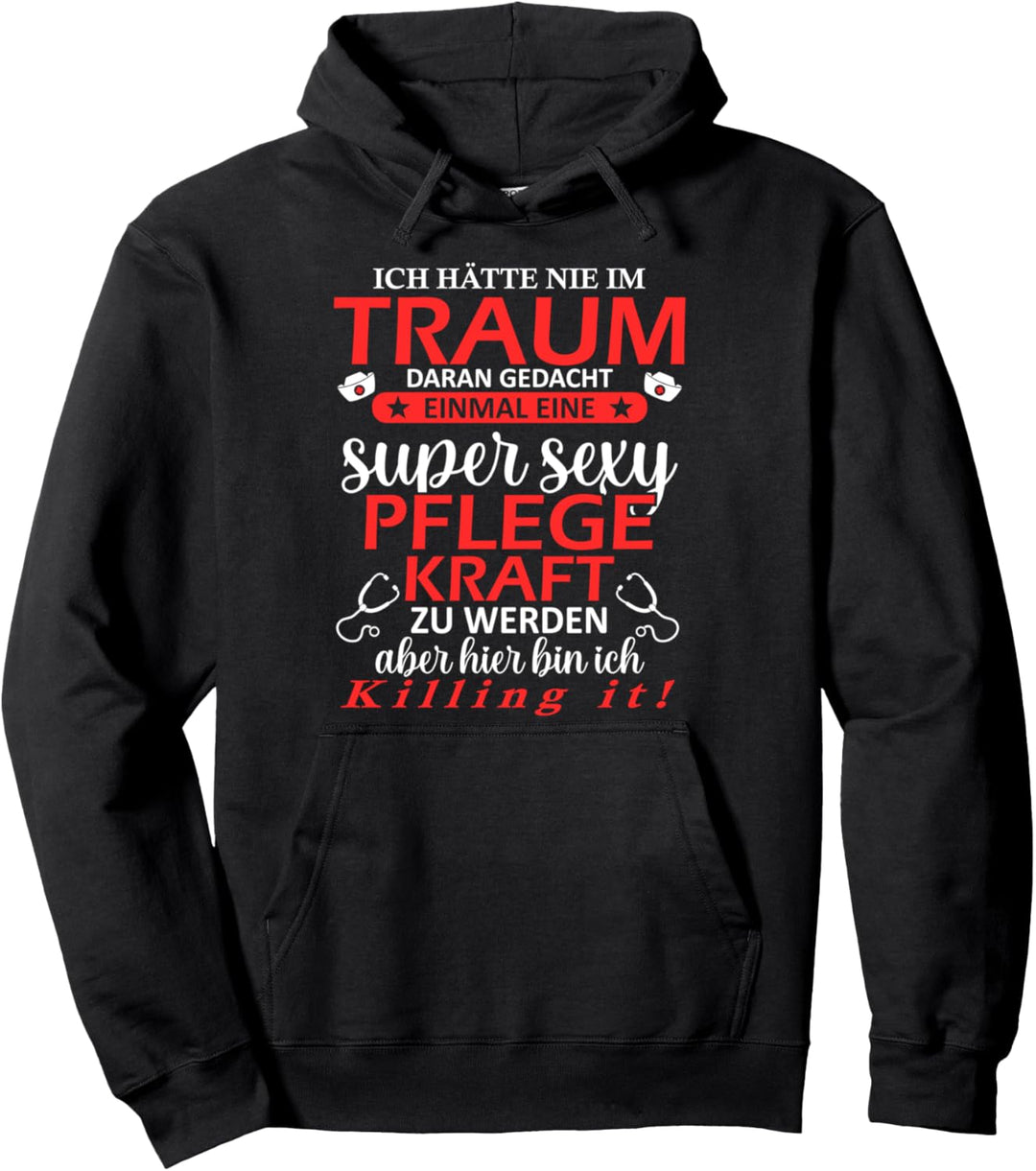 Super Sexy Pflegekraft Pflegerin Altenpflegerin Geschenk Pullover Hoodie