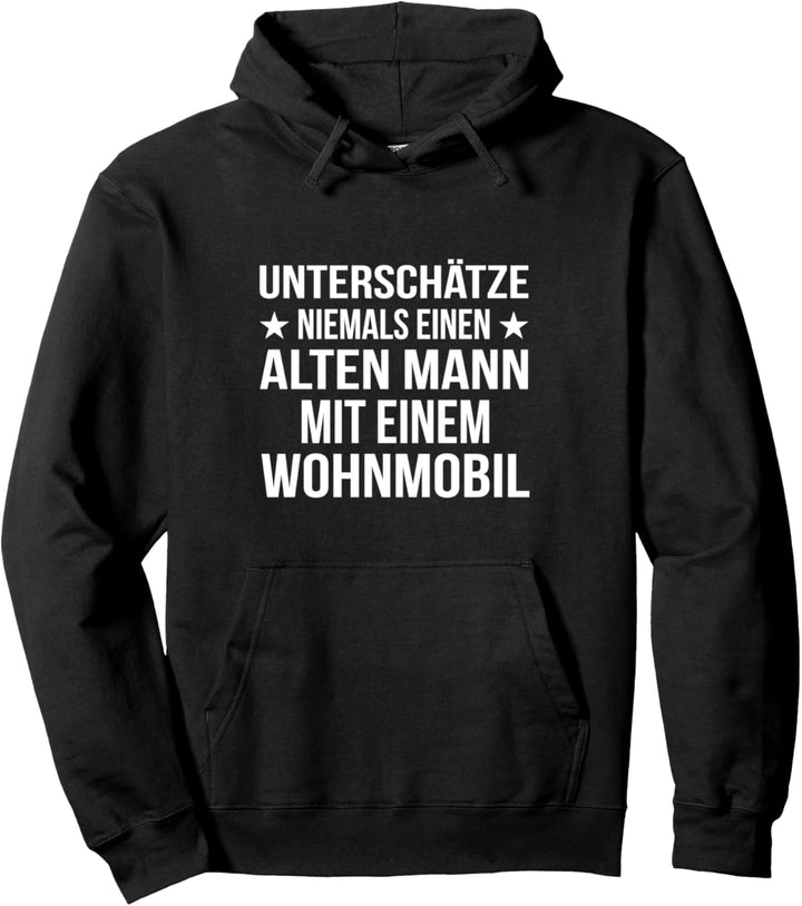 Unterschätze niemals einen alten Mann mit einem Wohnmobil Pullover Hoodie
