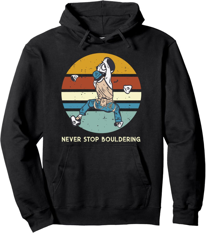 Never stop bouldering Wandklettern Bouldern Pullover Hoodie