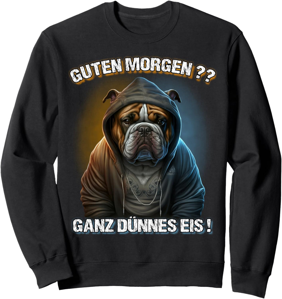 Guten Morgen? Ganz Dünnes Eis! Lustiges Hunde Kaffee Sweatshirt