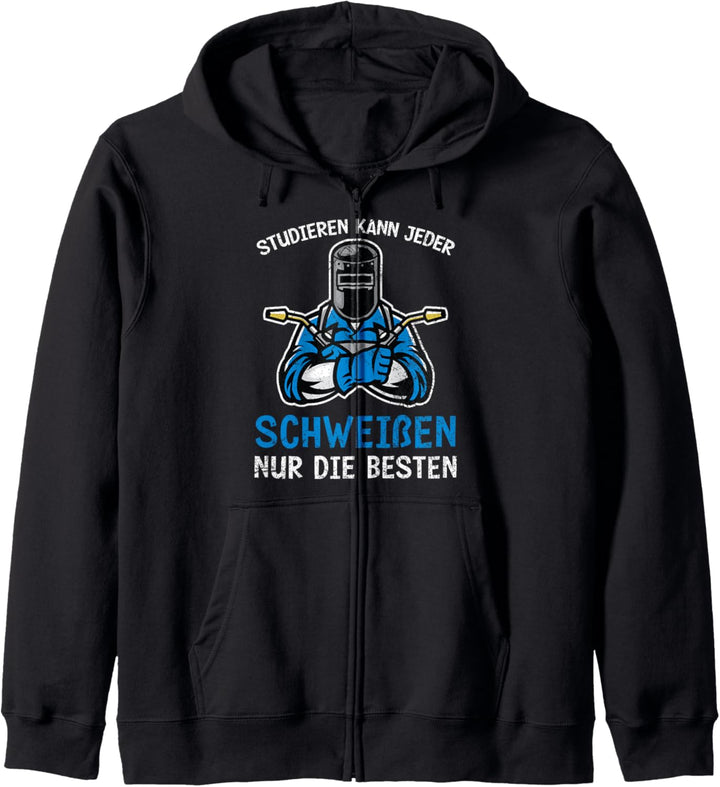 Schweisser Studieren Kann Jeder Schweissen Metallbauer Spruch Kapuzenjacke
