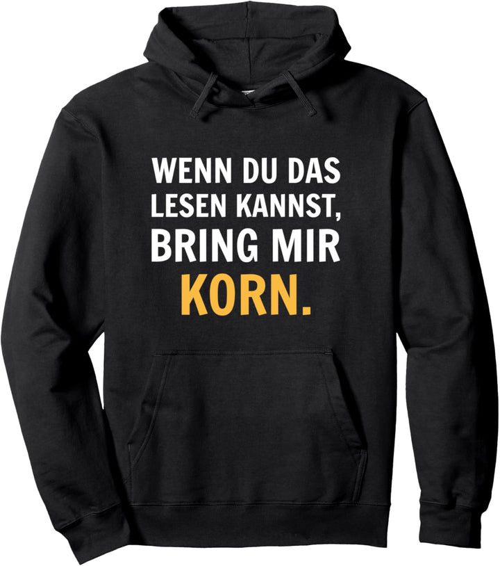 Wenn du das lesen kannst bring mir Korn Pullover Hoodie