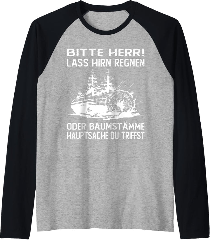 Lass Hirn oder Baumstämme regnen Raglan