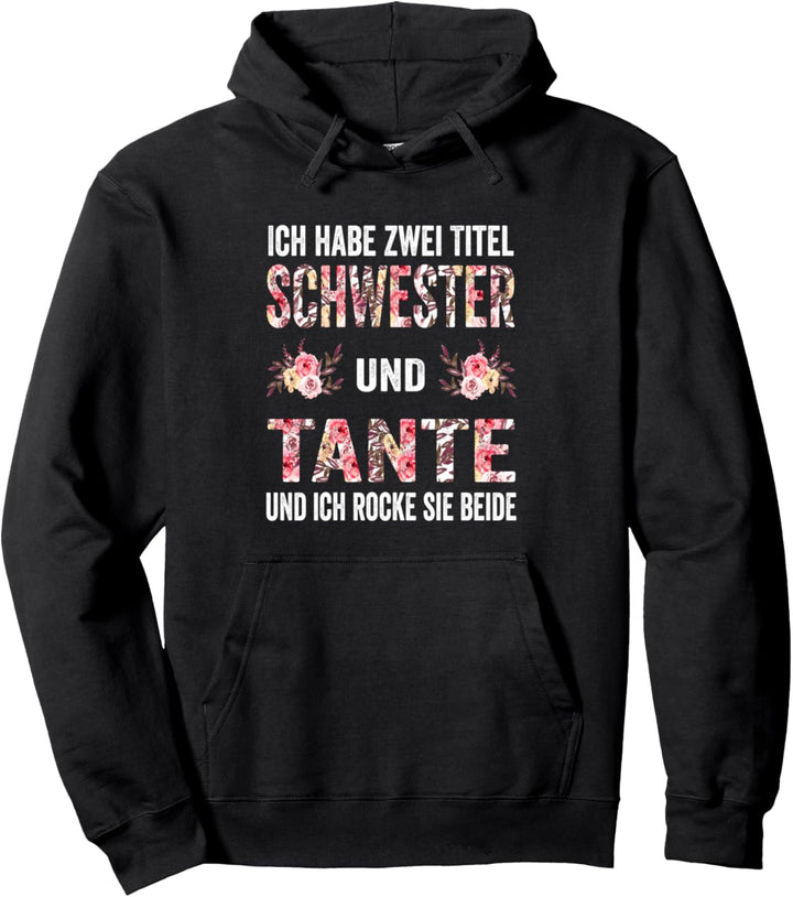 Ich habe zwei Titel Schwester und Tante Patentante Pullover Hoodie