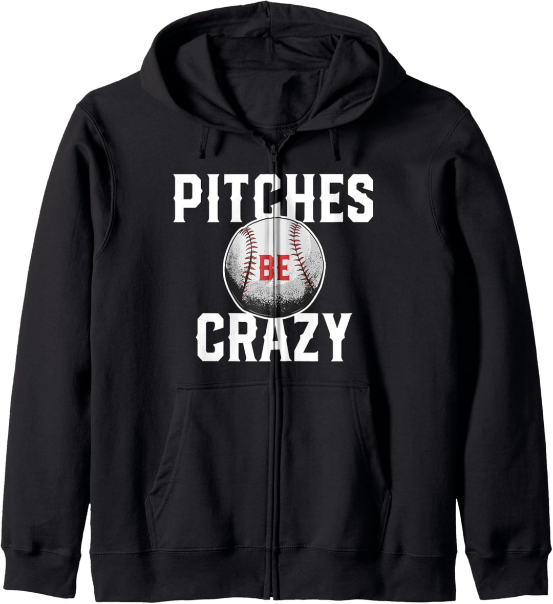 Pitches Be Crazy Baseball Pitcher Humor Home Run Catcher Kapuzenjacke