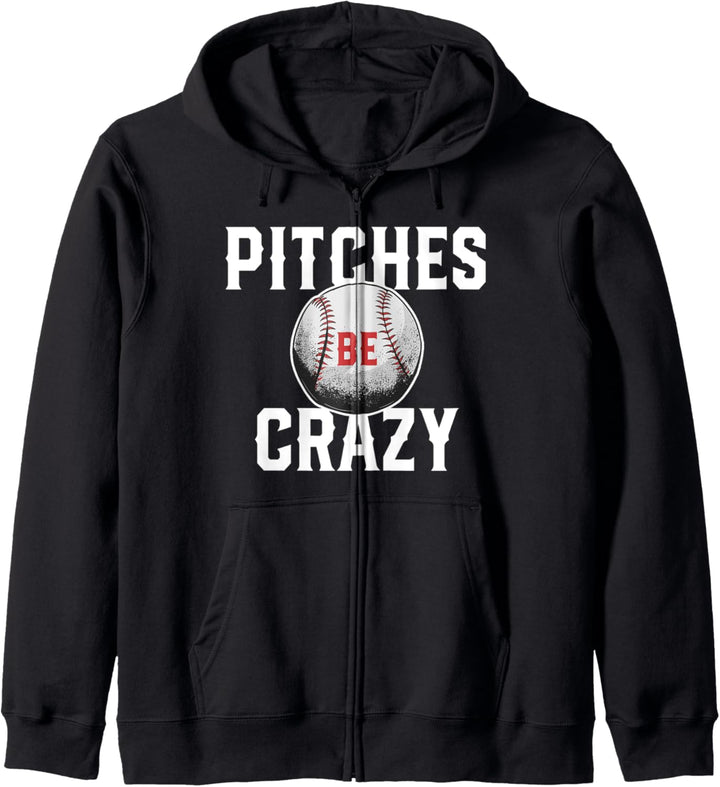 Pitches Be Crazy Baseball Pitcher Humor Home Run Catcher Kapuzenjacke