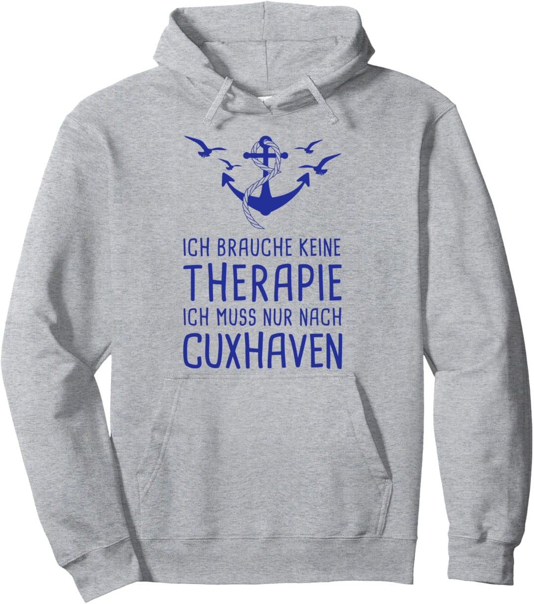 Ich Brauche Keine Therapie Ich Muss Nur Nach Cuxhaven Pullover Hoodie