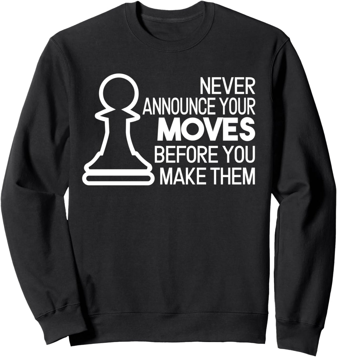 Kündigen Sie niemals Ihre Bewegungen an, bevor Sie sie Sweatshirt
