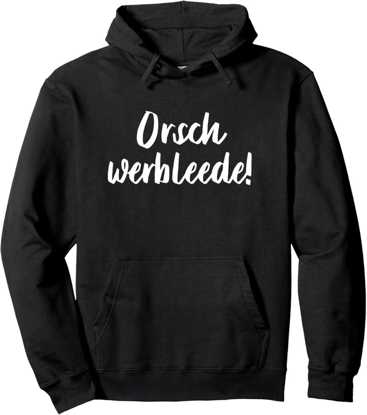 Orsch werbleede Ich raste aus auf Sächsisch Pullover Hoodie