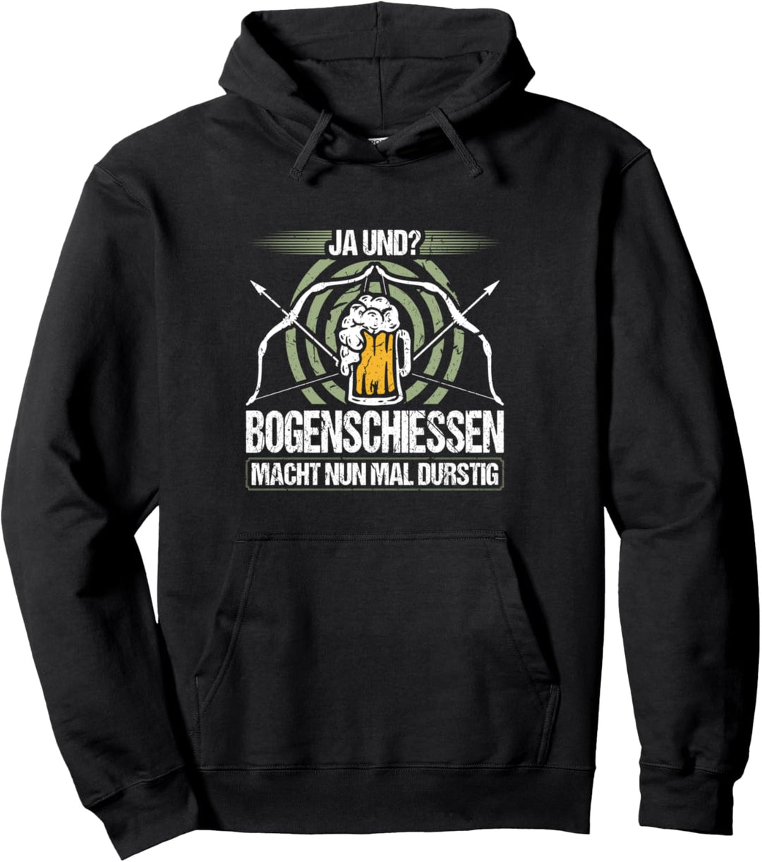 Bogenschiessen Macht Durstig Lustiges Bier Bogensport Pullover Hoodie