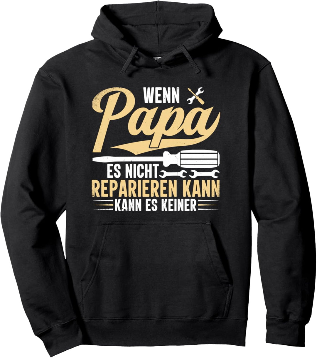 Wenn Papa Es Nicht Reparieren Kann - Bester Papa Vatertag Pullover Hoodie