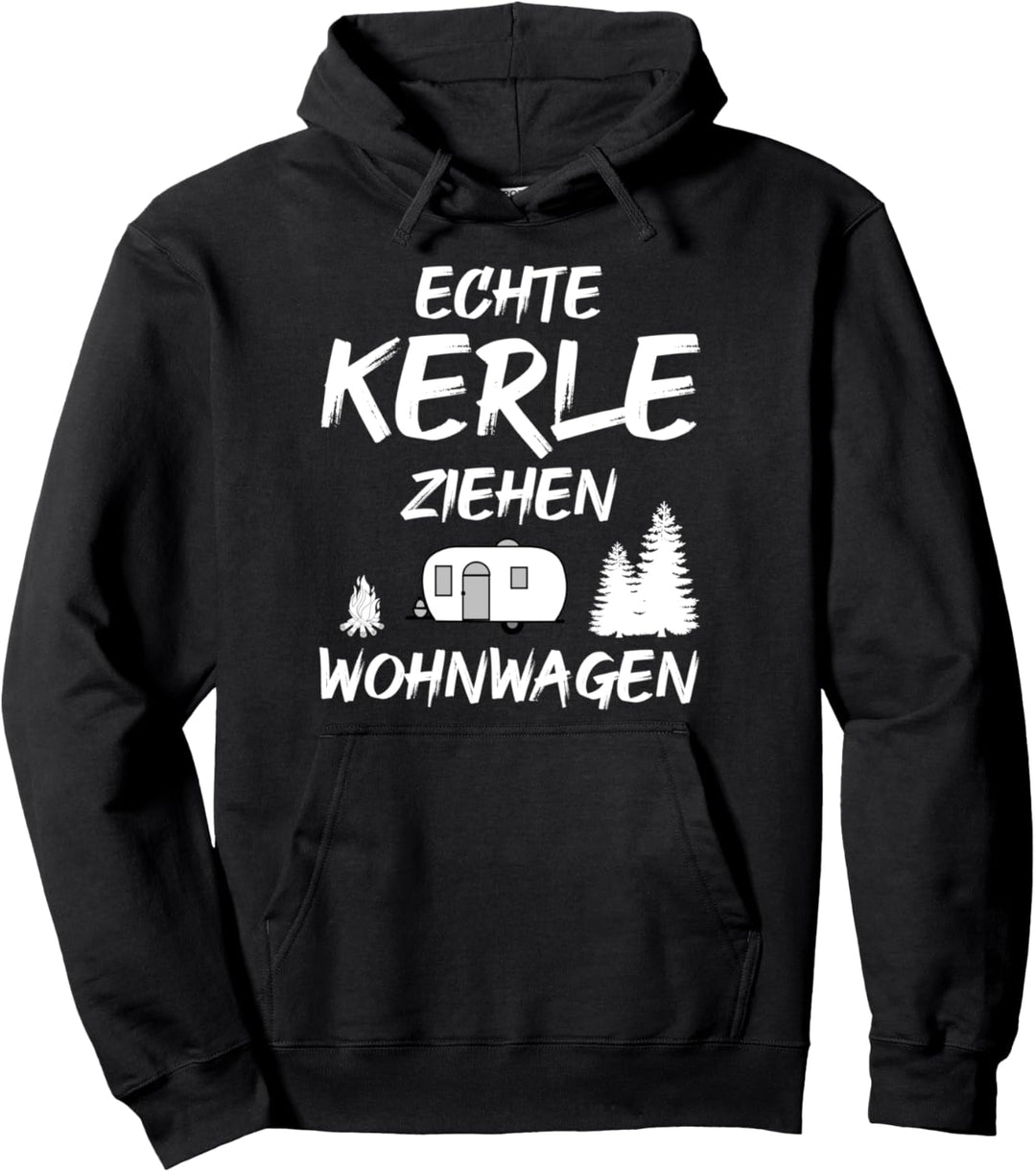 Camping Camper Fun ECHTE KERLE ZIEHEN WOHNWAGEN Pullover Hoodie