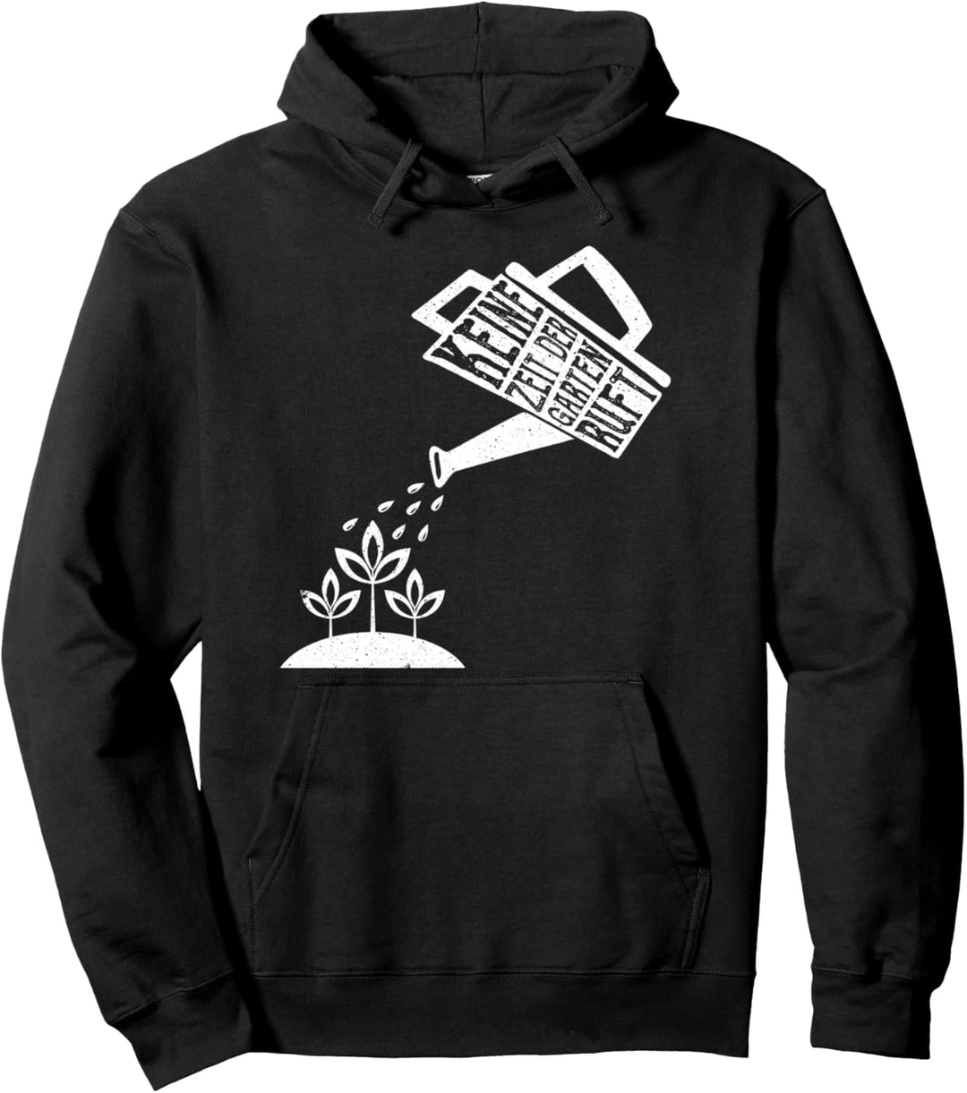 Keine Zeit Der Garten Ruft Hobbygärtner Pullover Hoodie