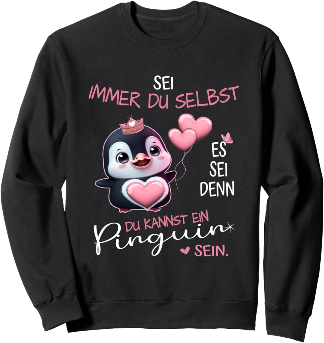 Pinguin - Sei immer du selbst - Damen Teenager Sweatshirt