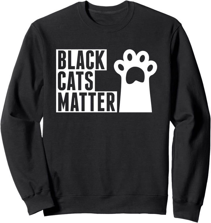 Black Cats Matter Katzen Kätzchen Katzen Mama Papa Sweatshirt