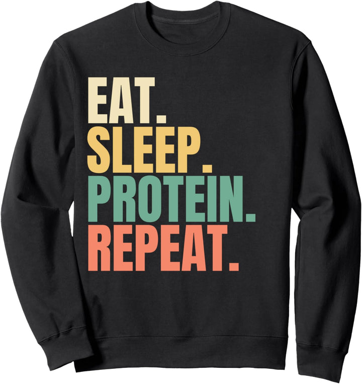 Eat Sleep Protein Repeat Sweatshirt