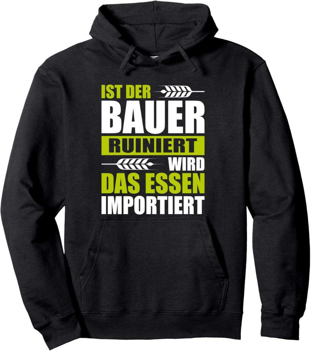 Ist Der Bauer Ruiniert Wird Das Essen Importiert Landwirt Pullover Hoodie