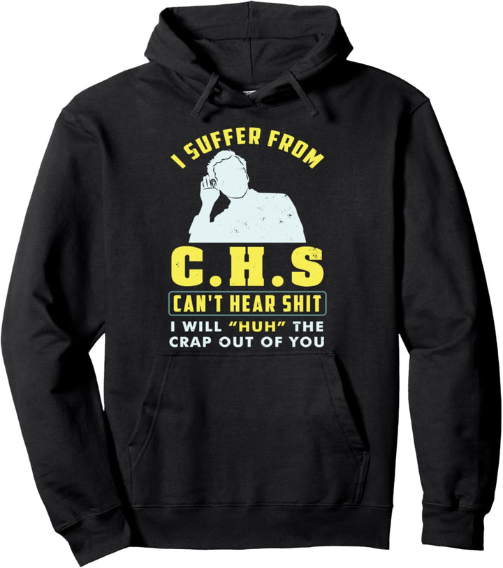 Ich leide unter C.H.S. Kann nicht hören Ich werde Hän Pullover Hoodie