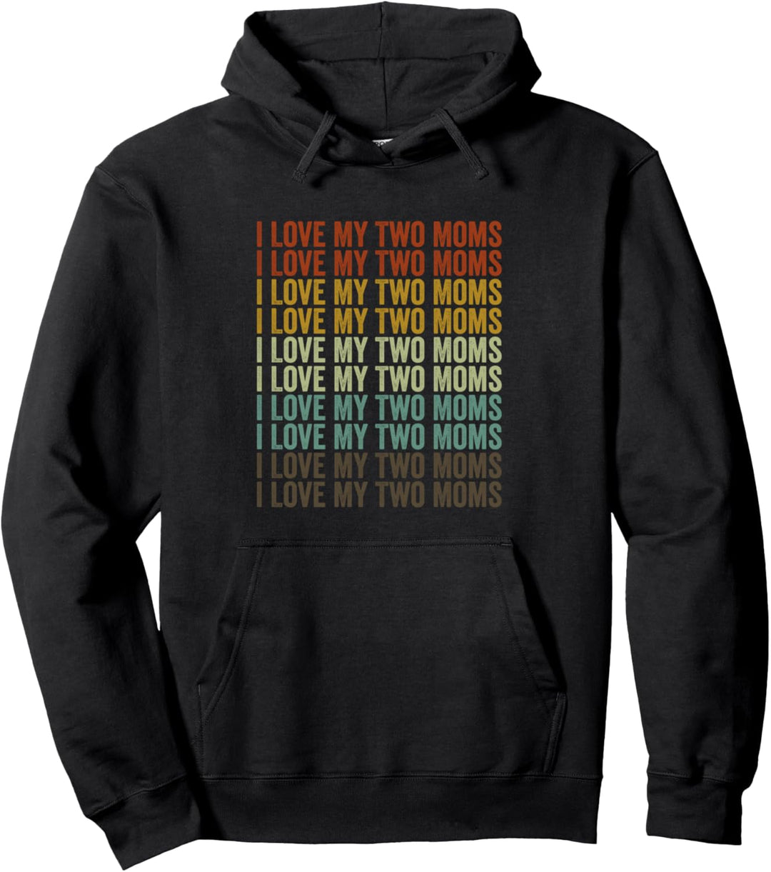 Ich liebe meine zwei Mütter LGBTQ Mom Lesbian Pullover Hoodie