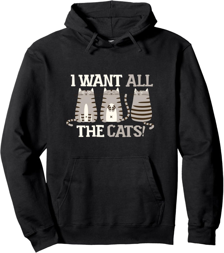 Funny I want all the gray cats cat owner Pullover Hoodie