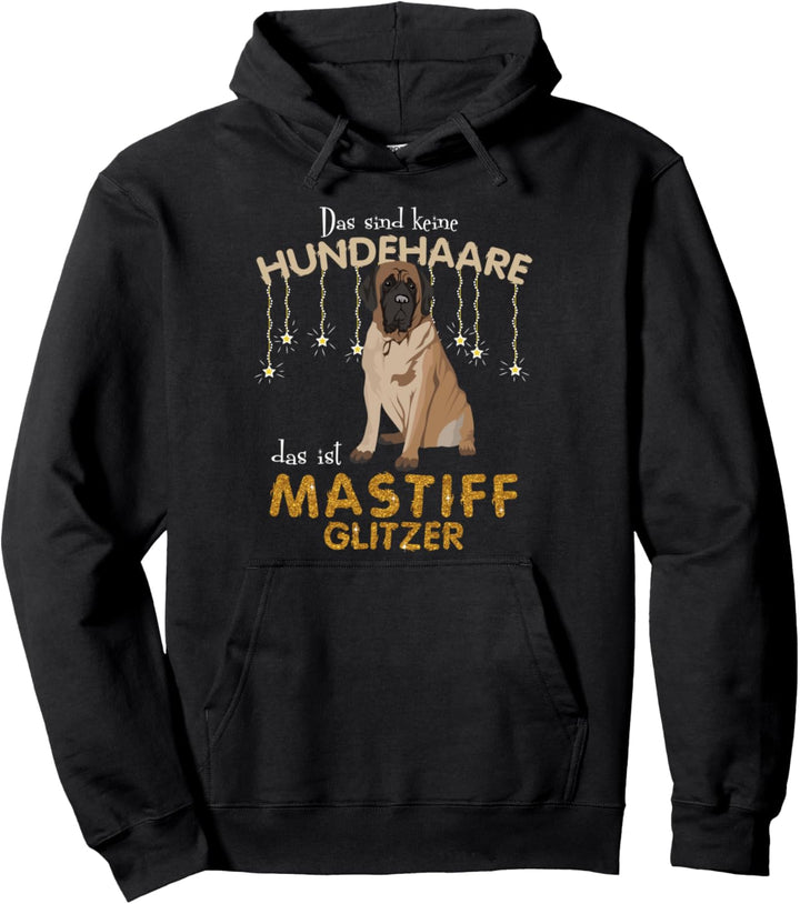 Das sind keine Hundehaare das ist MASTIFF Glitzer Pullover Hoodie