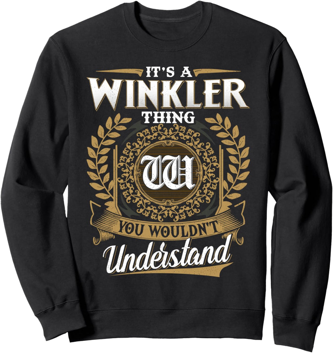 Es ist eine WINKLER-Sache, die Sie nicht verstehen würden Name Classic Sweatshirt