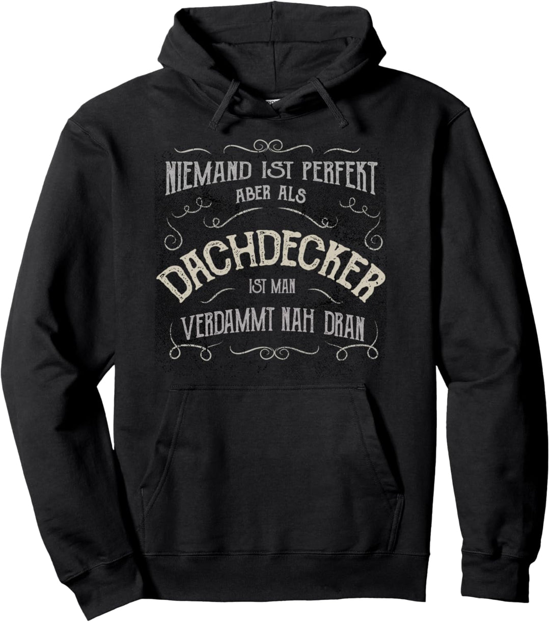 Lustiger Spruch - Beruf Dachdecker Pullover Hoodie