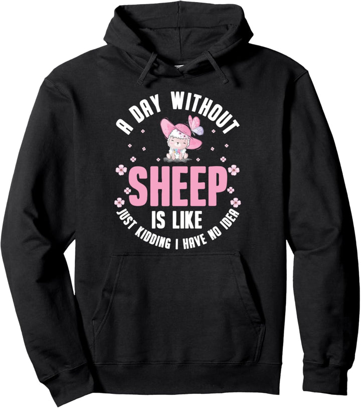 A Day Without Sheep Is Like Schäfer Geschenk Schaf Pullover Hoodie
