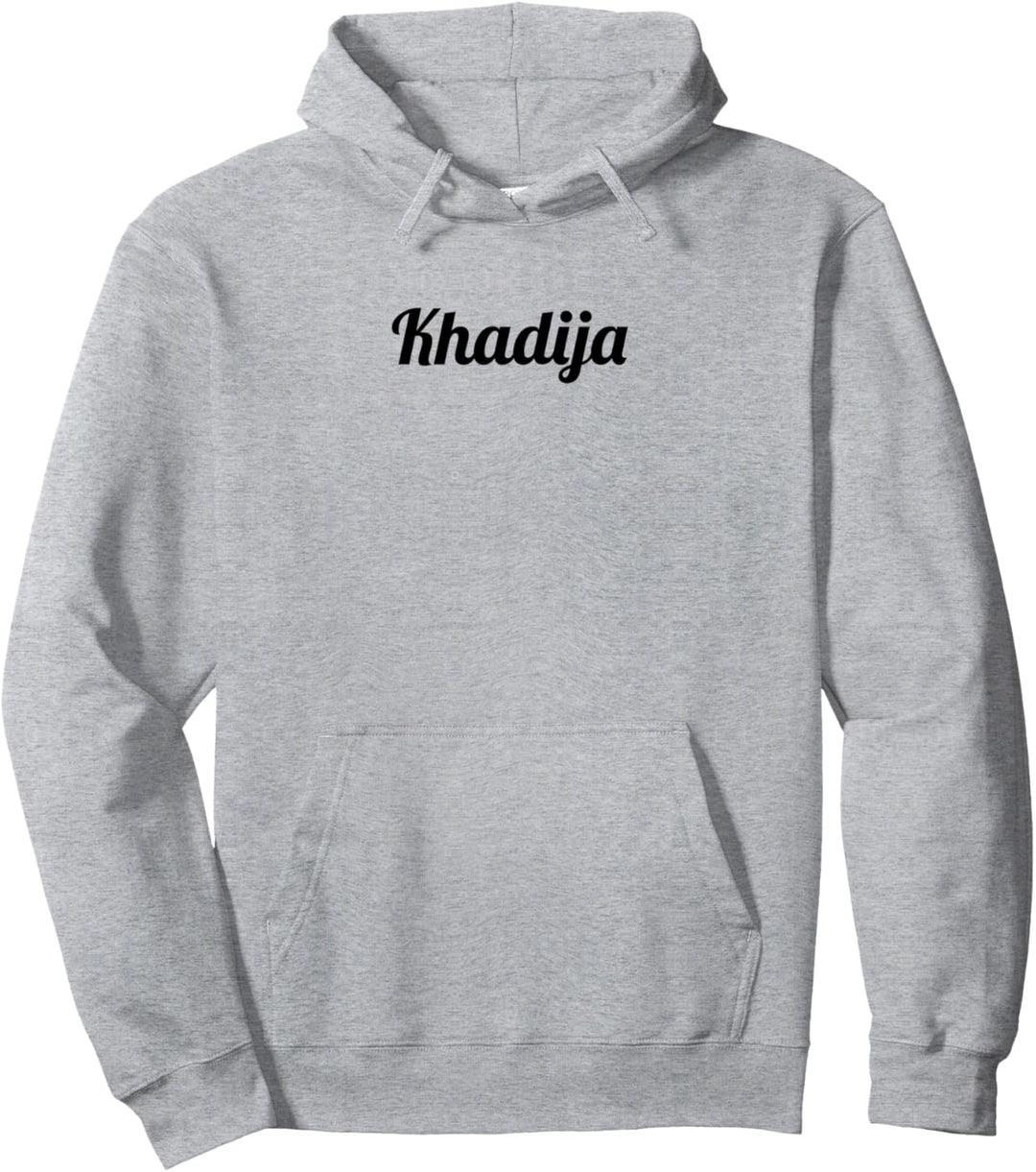 Top That Says the Name Khadija | Cute Women Girls - Graphic Pullover Hoodie