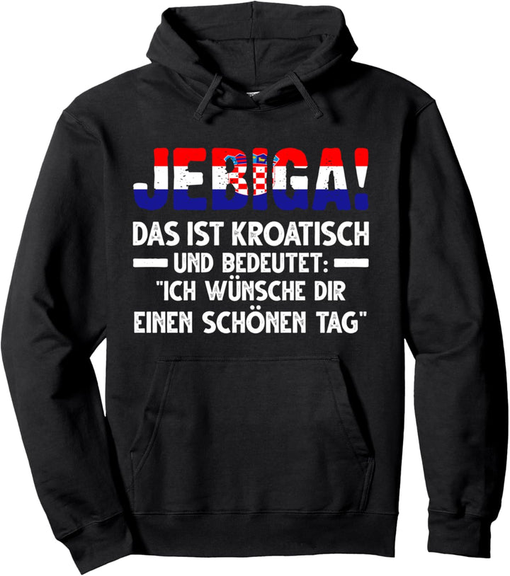 Jebiga Kroatischer Spruch Kroatische Flagge Pullover Hoodie