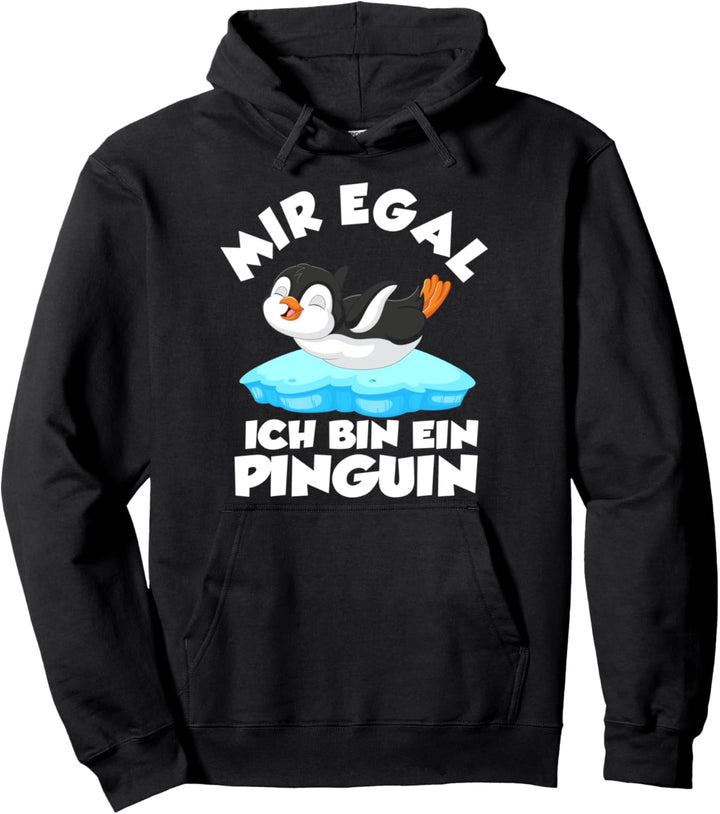 Mir Egal Ich Bin Ein Pinguin Pullover Hoodie