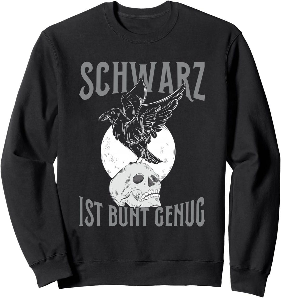 Schwarz Ist Bunt Genug Statement Gothic Schwarzer Rabe Sweatshirt
