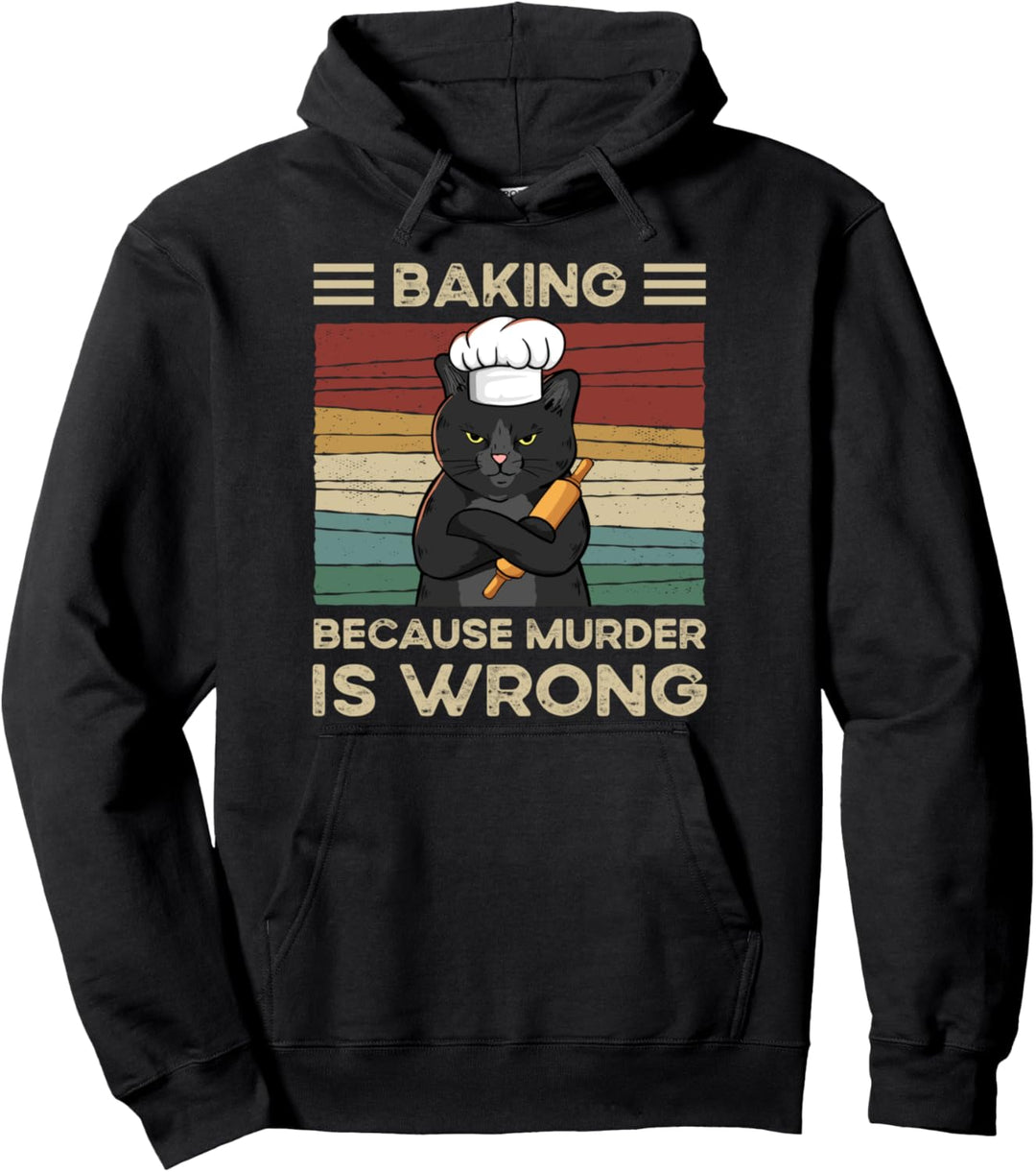 Baking Because Murder Is Wrong Pullover Hoodie