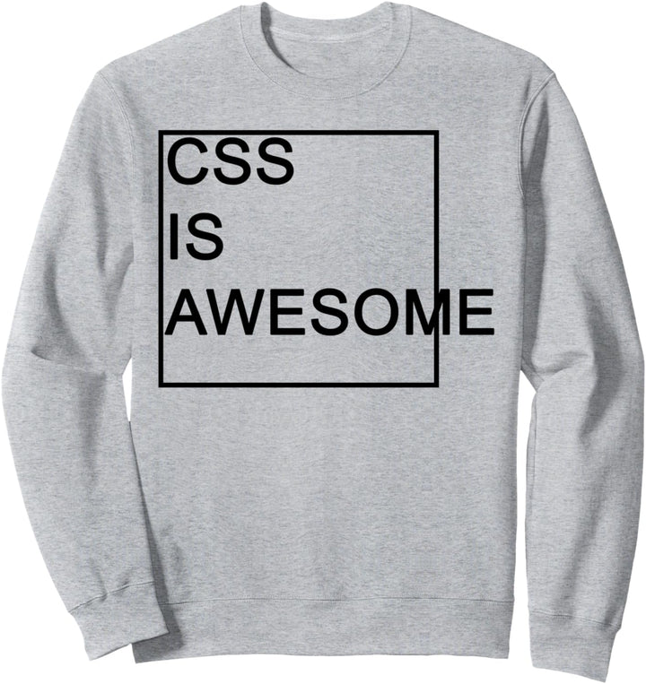 CSS Is Awesome Lustiges Programmierer Grafik Designer Spruch Sweatshirt
